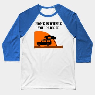 Home Is Where You Park It - Defender Baseball T-Shirt